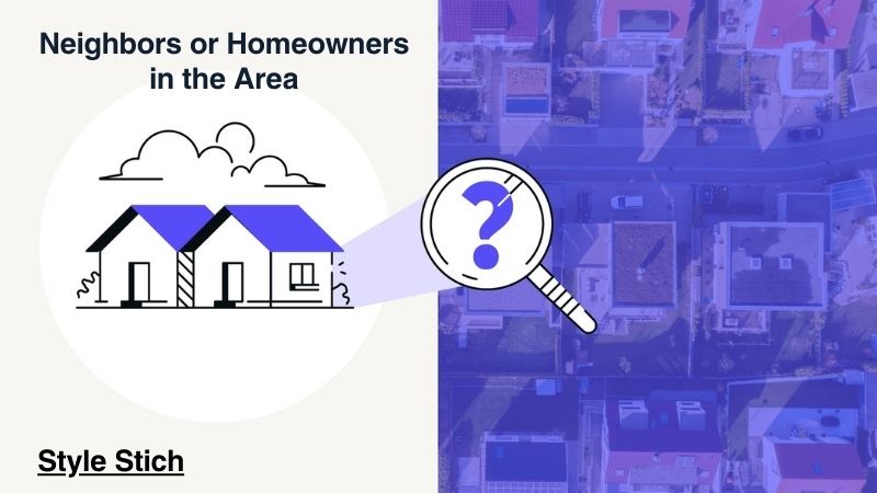 Neighbors or Homeowners in the Area
